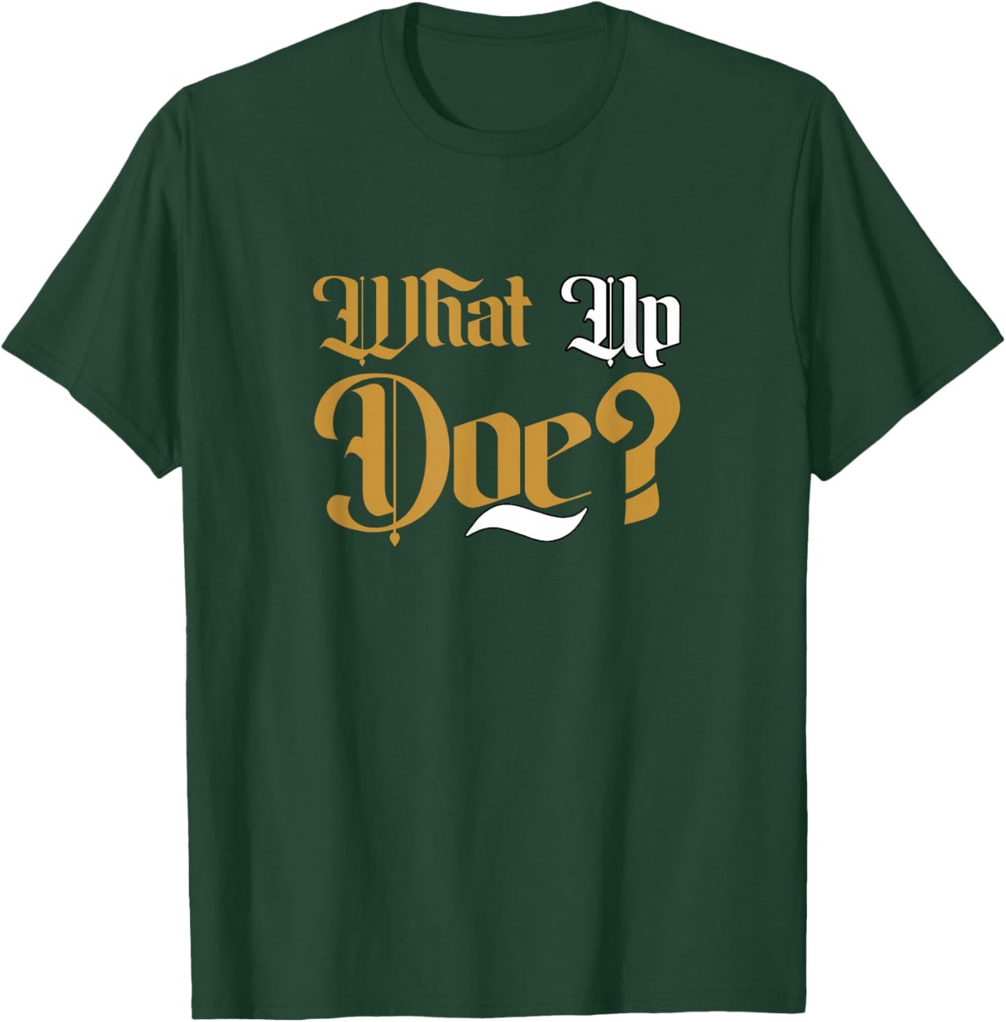 Brown Color What Up Doe? Brown Graphic T-Shirt - T-Shirt | Forest
