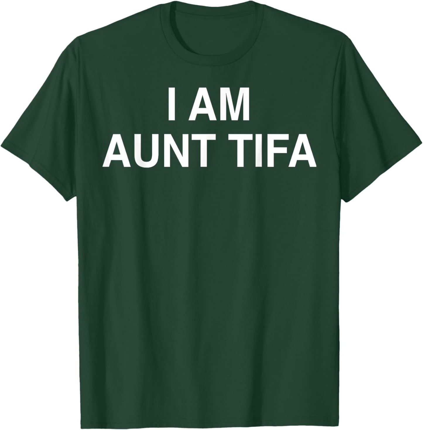 I Am Aunt Tifa Shirt Aunt Tifa Funny Aunt Tifa T-Shirt - T-Shirt | Forest