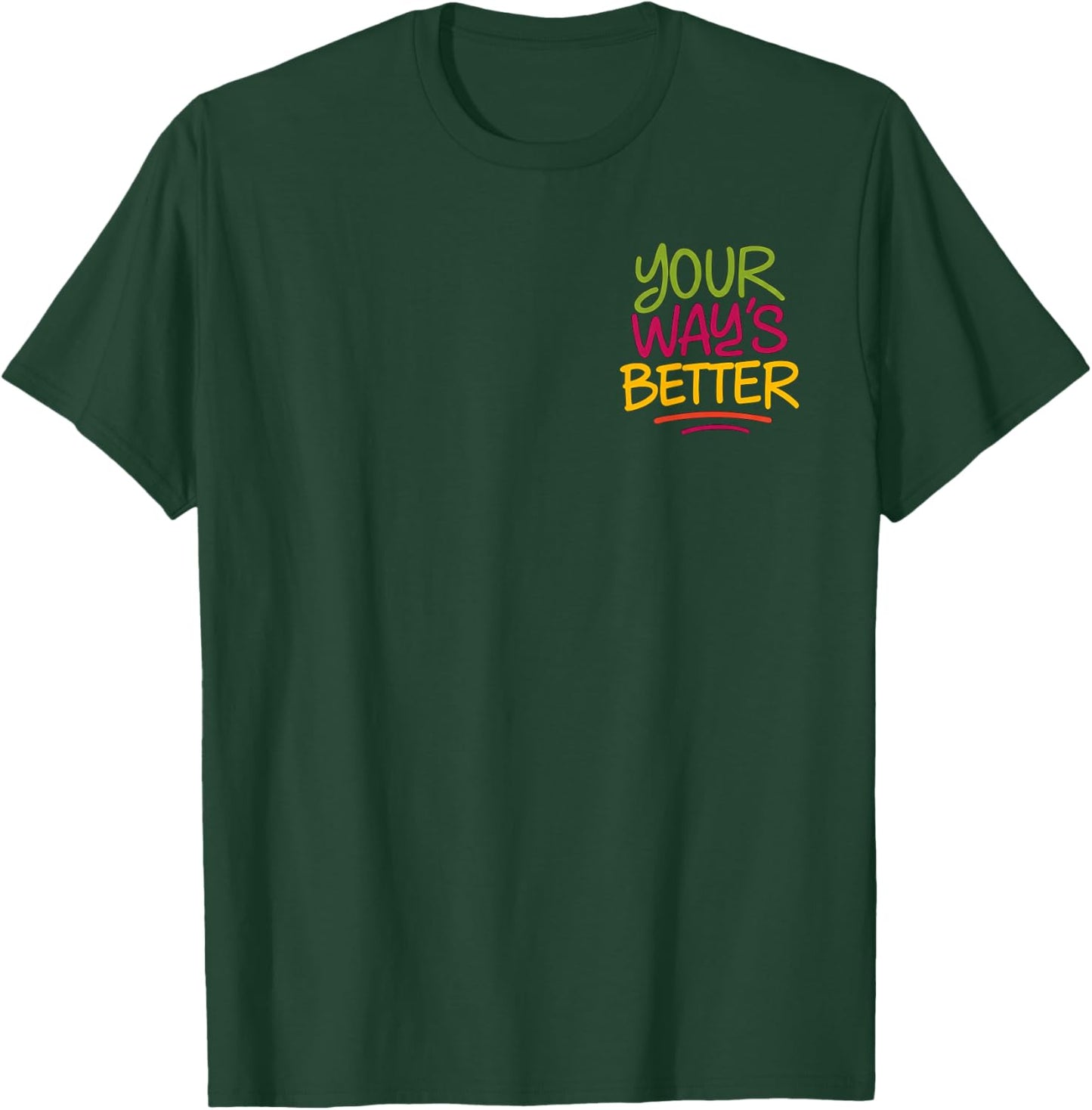 Your Way’s Better Bible Verse Jesus Way Faith Bless 2 Sided T-Shirt - T-Shirt | Forest