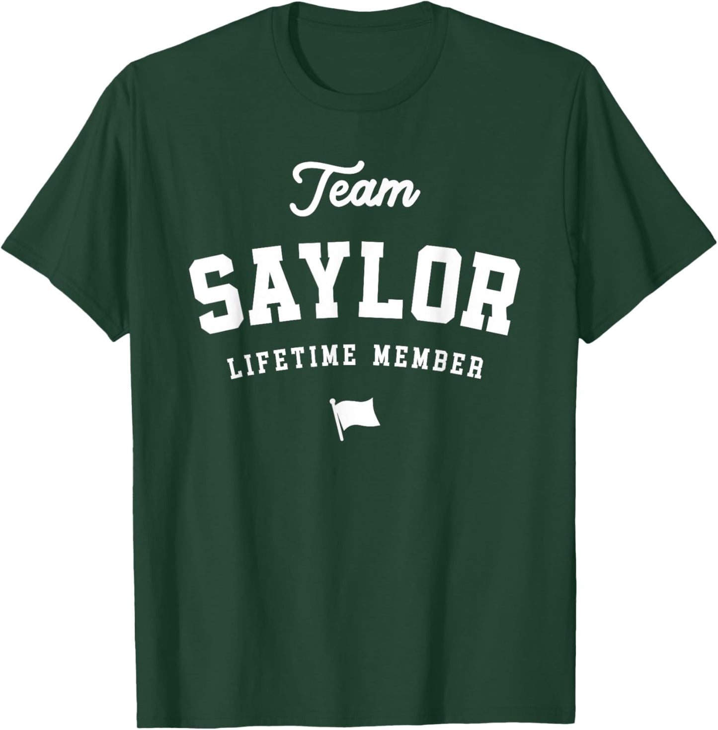 Team Saylor Lifetime Member Funny Name Saylor T-Shirt - T-Shirt | Forest