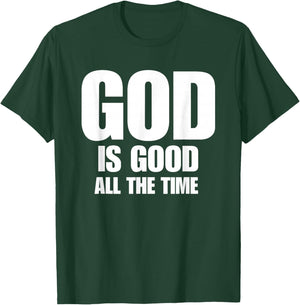 God is Good All The Time Inspirational Motivational T-Shirt - T-Shirt | Forest