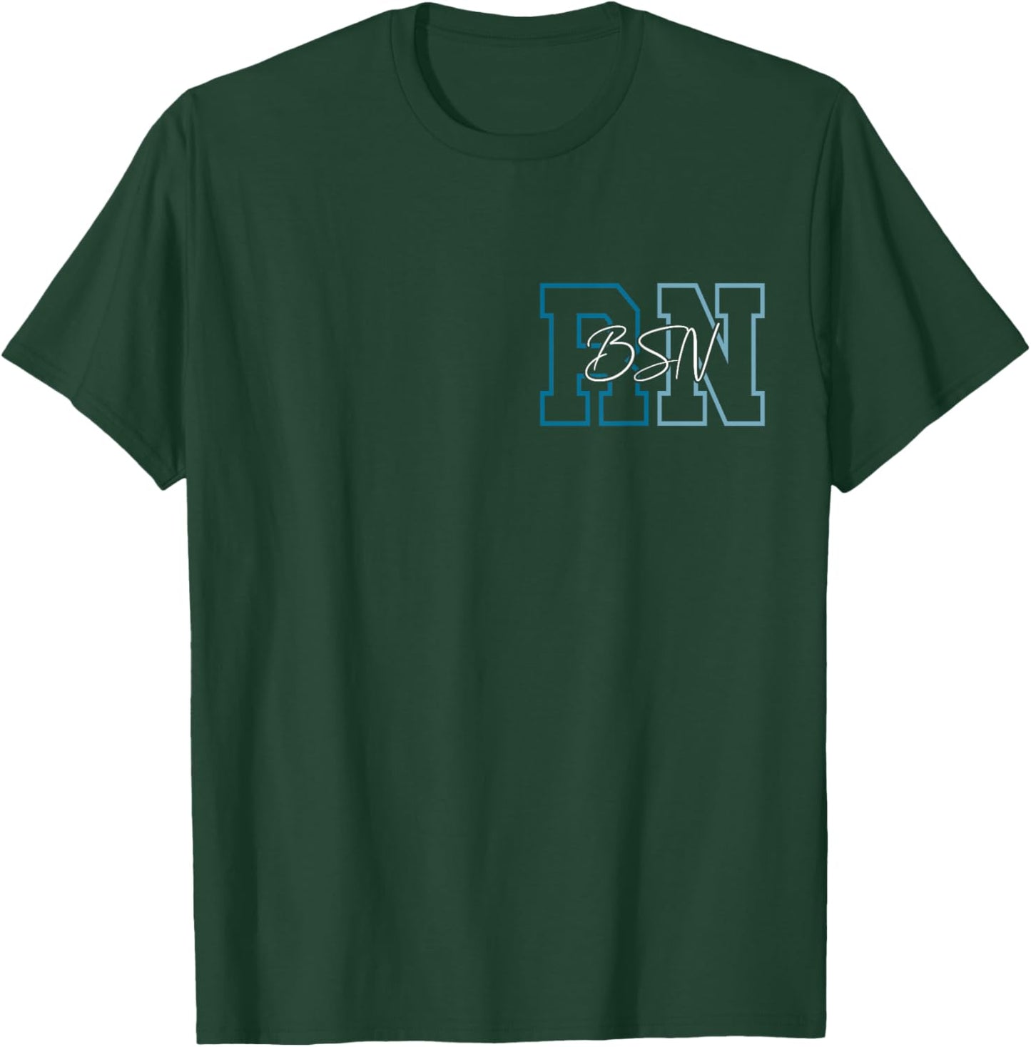 BSN RN BSN Grad Bachelor of Science in Nursing Graduation T-Shirt - T-Shirt | Forest