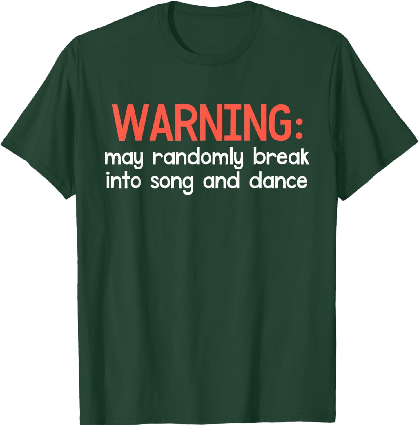 Warning May Randomly Break Into Song and Dance Funny Dancing T-Shirt - T-Shirt | Forest