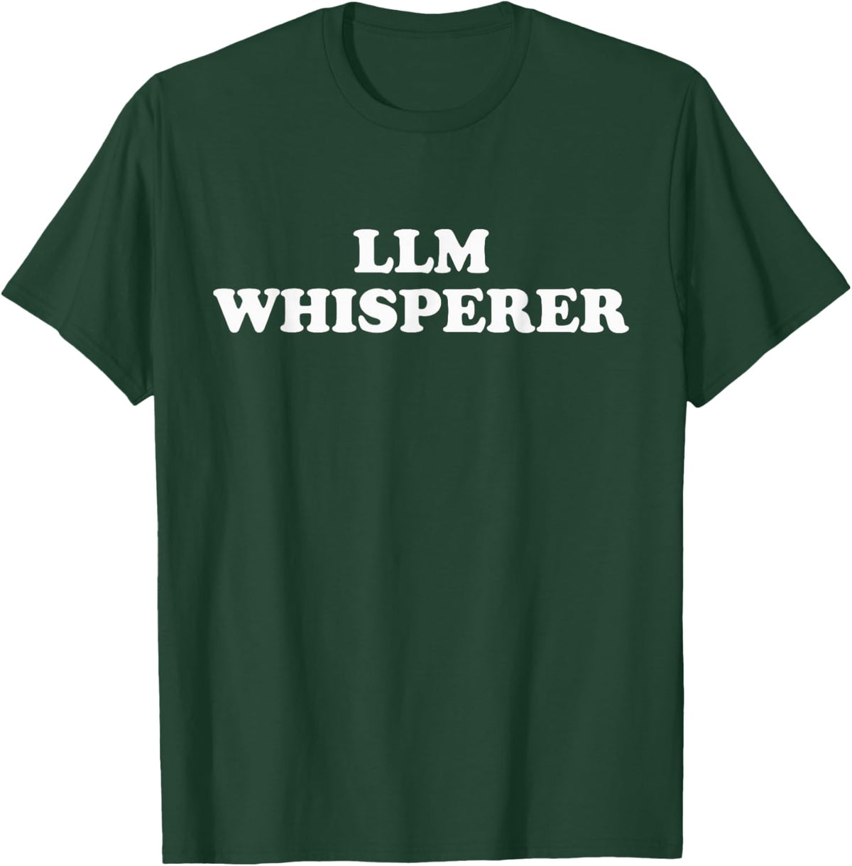 LLM Whisperer T-Shirt - T-Shirt | Forest