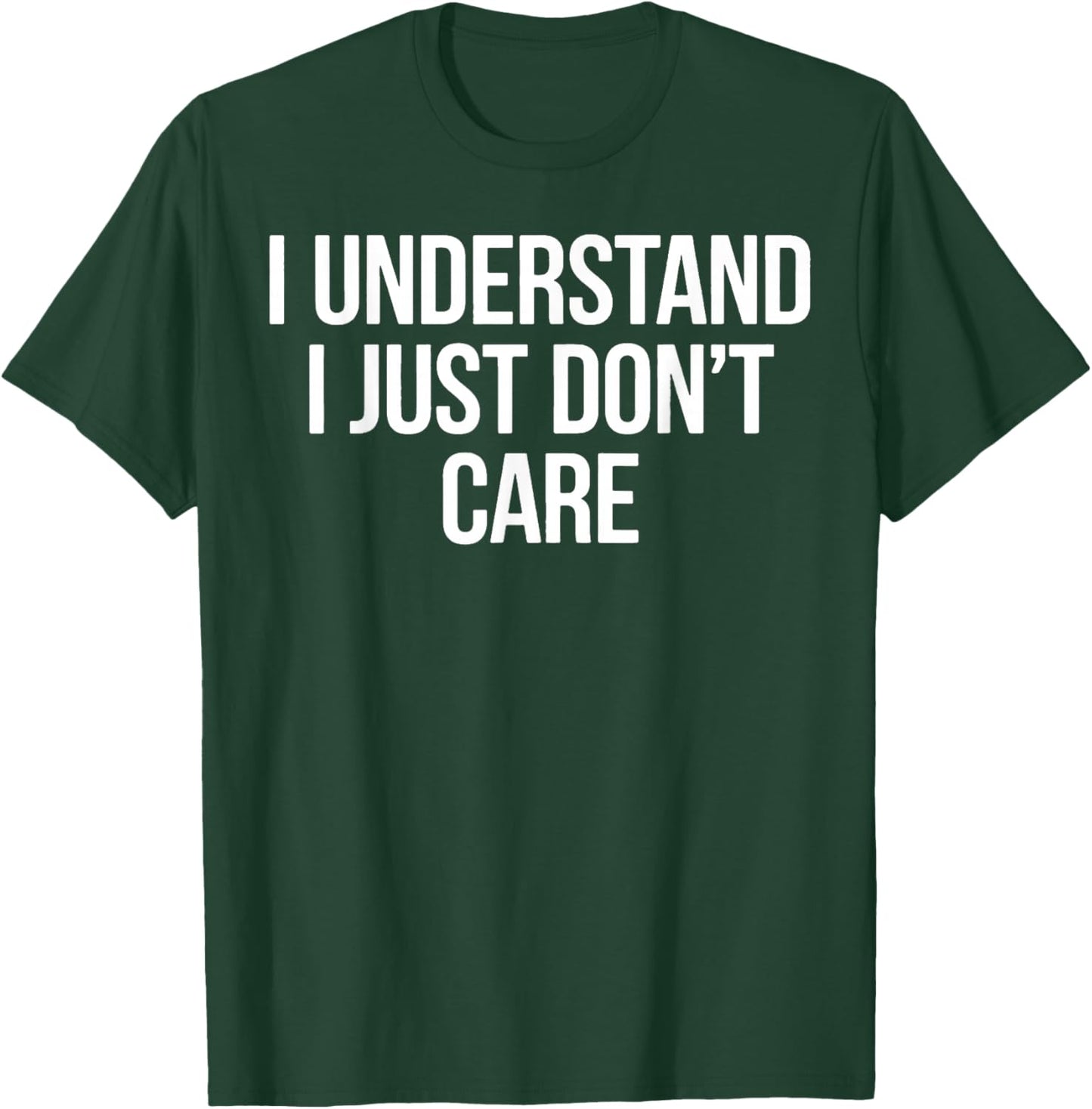 Vintage Funny Classic I Understand I Just Don't Care T-Shirt - T-Shirt | Forest
