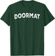 Doormat T-Shirt - T-Shirt | Forest