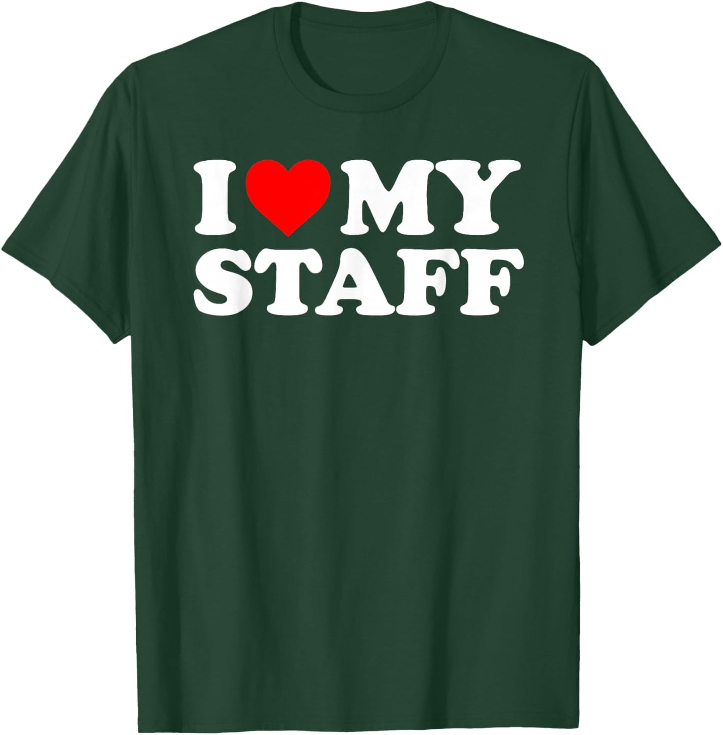I Love My Staff - Red Heart T-Shirt - T-Shirt | Forest