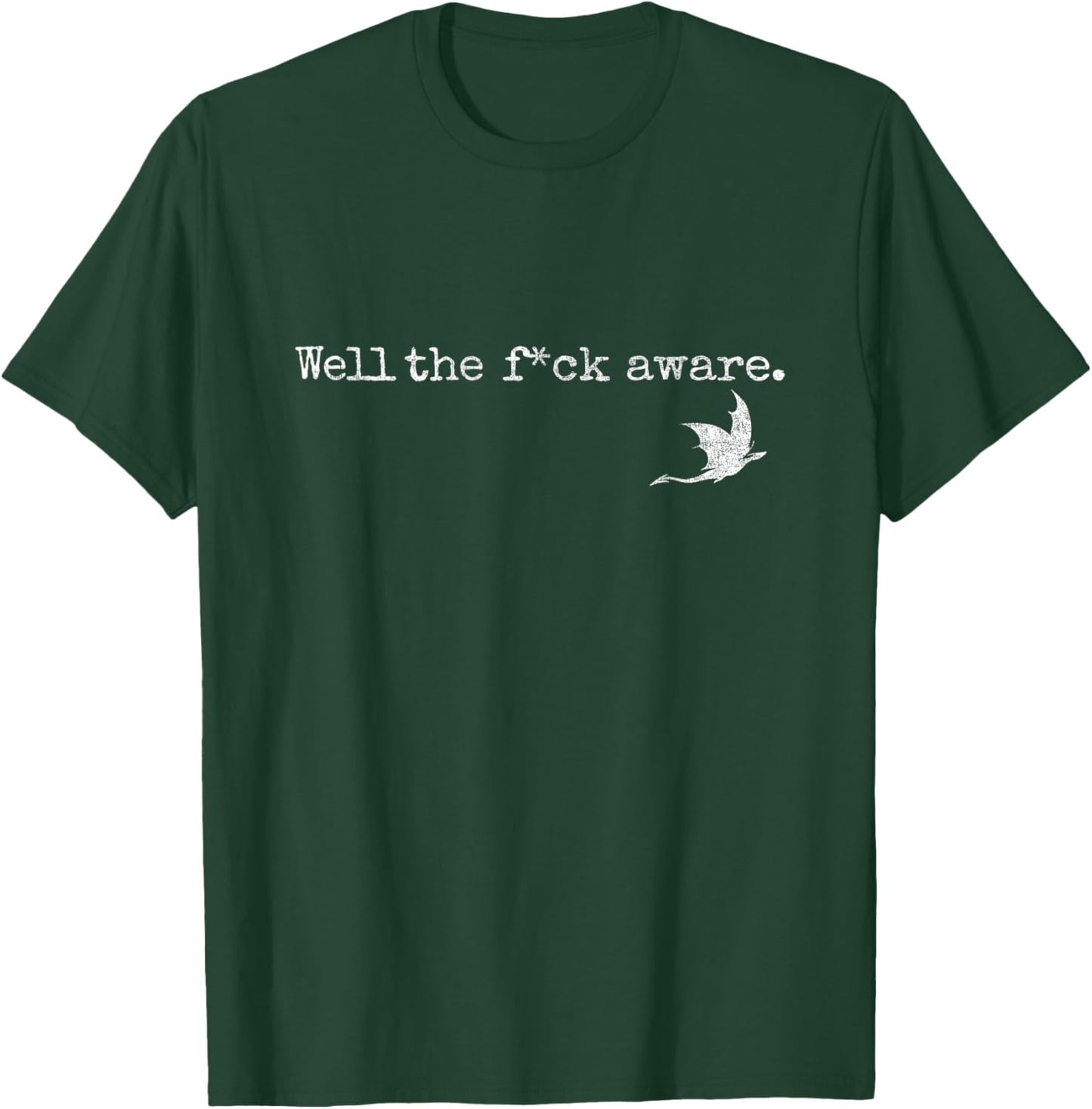 Well The FCK Aware T-Shirt - T-Shirt | Forest
