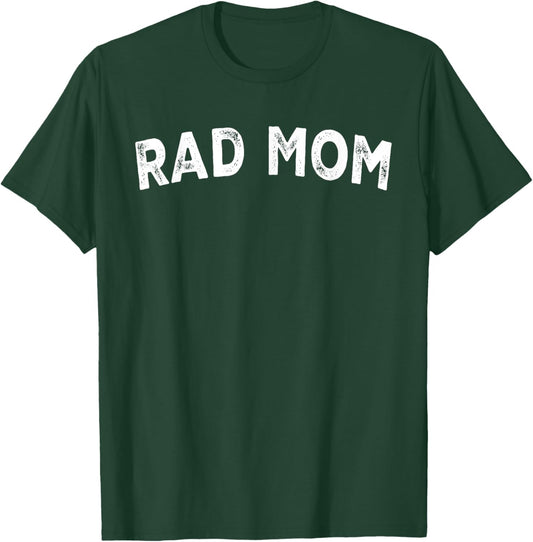 Rad Mom T-Shirt - T-Shirt | Forest