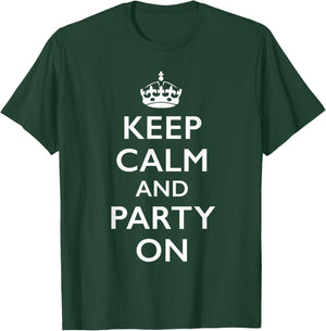 Keep Calm and Party On T-Shirt - T-Shirt | Forest