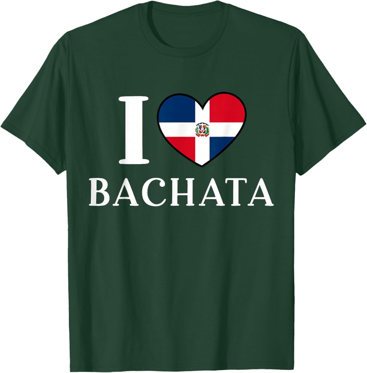 I Love Bachata T-Shirt - T-Shirt | Forest