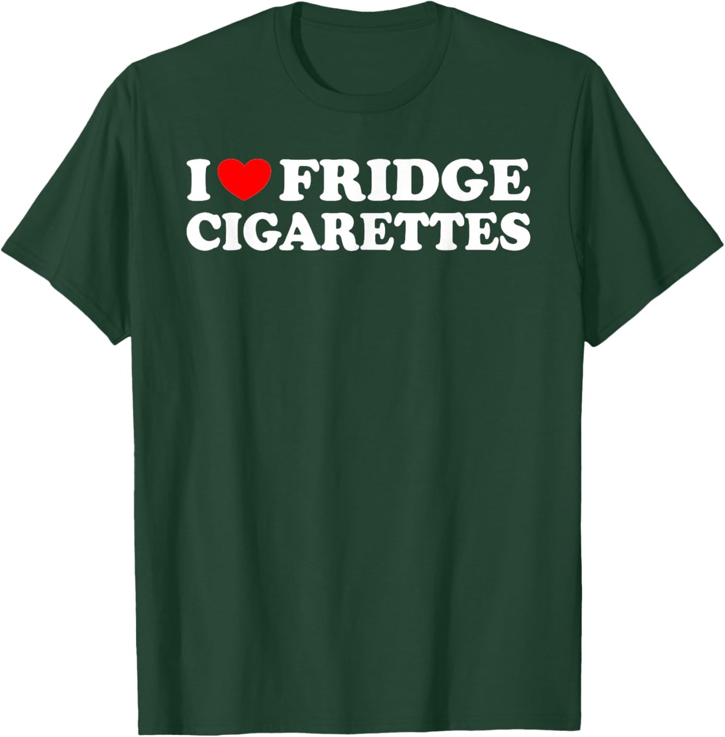 I Love Fridge Cigarettes Funny Cold Beer Pun Drinking Joke T-Shirt - T-Shirt | Forest