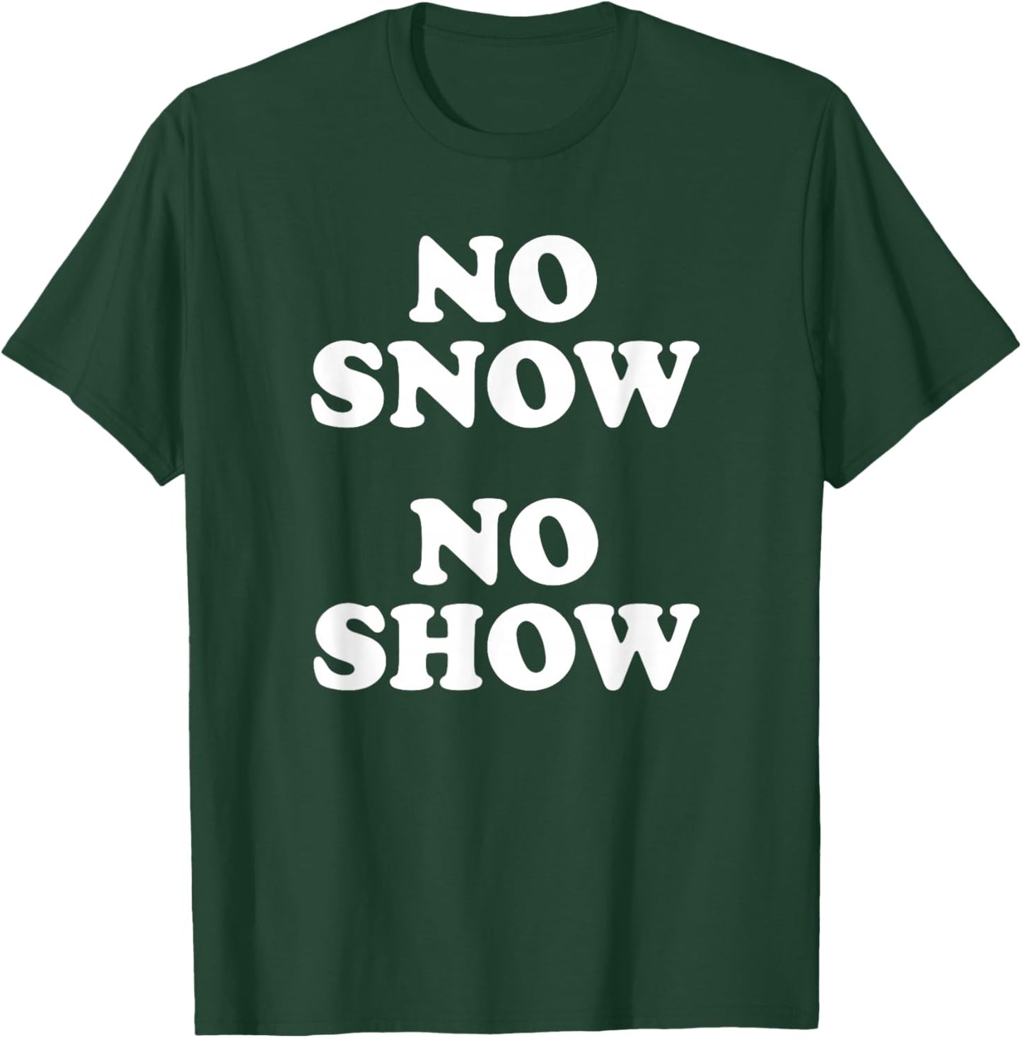 No Snow No Show Vintage Gothic Rock Music Concert 70s T-Shirt - T-Shirt | Forest