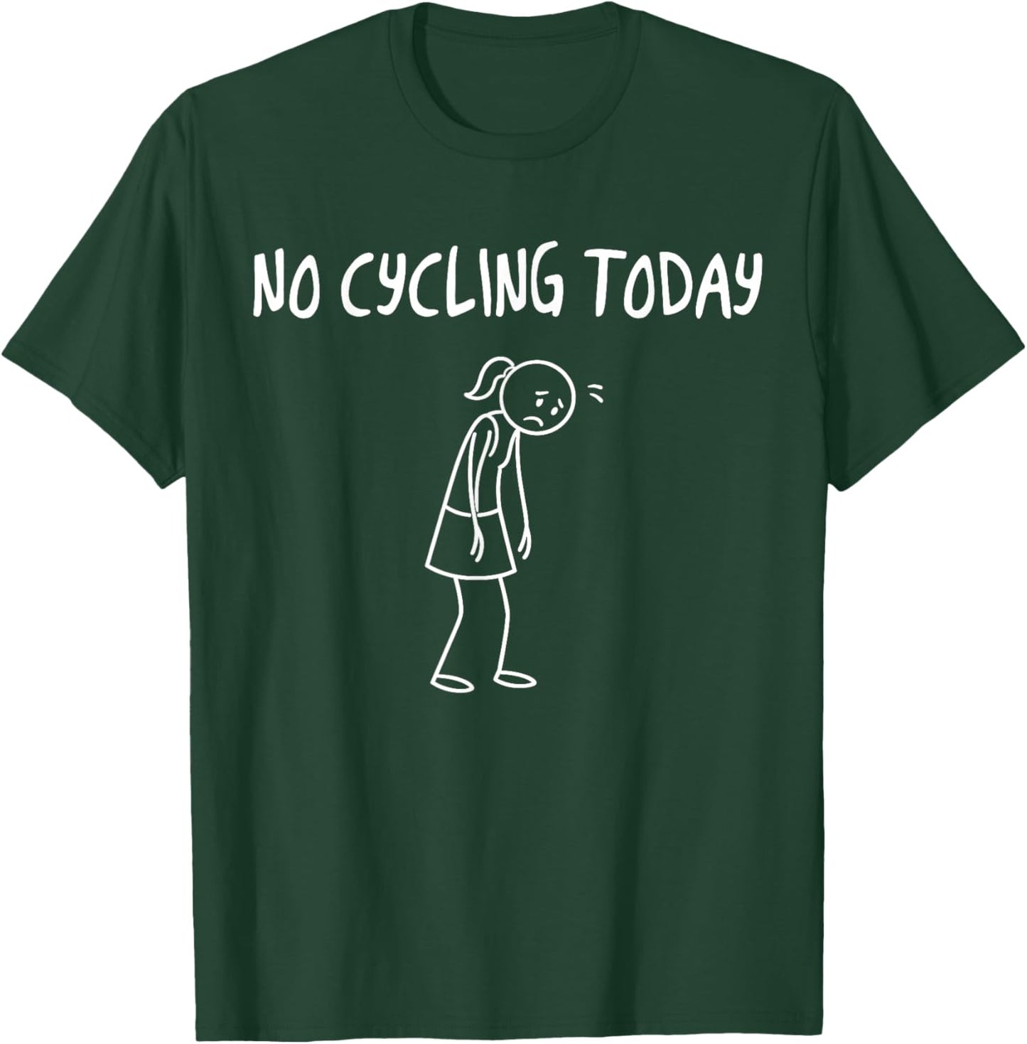 No Cycling Today Funny Sad Figure Sarcastic Pun Sports T-Shirt - T-Shirt | Forest