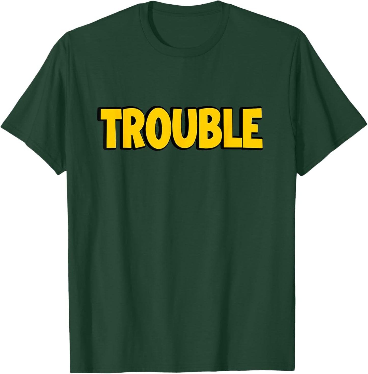 Where I Go Trouble Follows Funny Couples Matching Trouble T-Shirt - T-Shirt | Forest