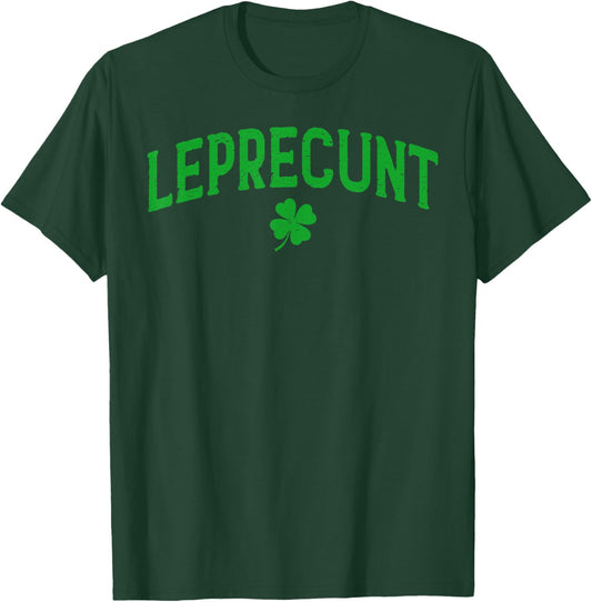 Leprecunt St Patricks Day Women's Leprecunt Irish Shamrock T-Shirt - T-Shirt | Forest