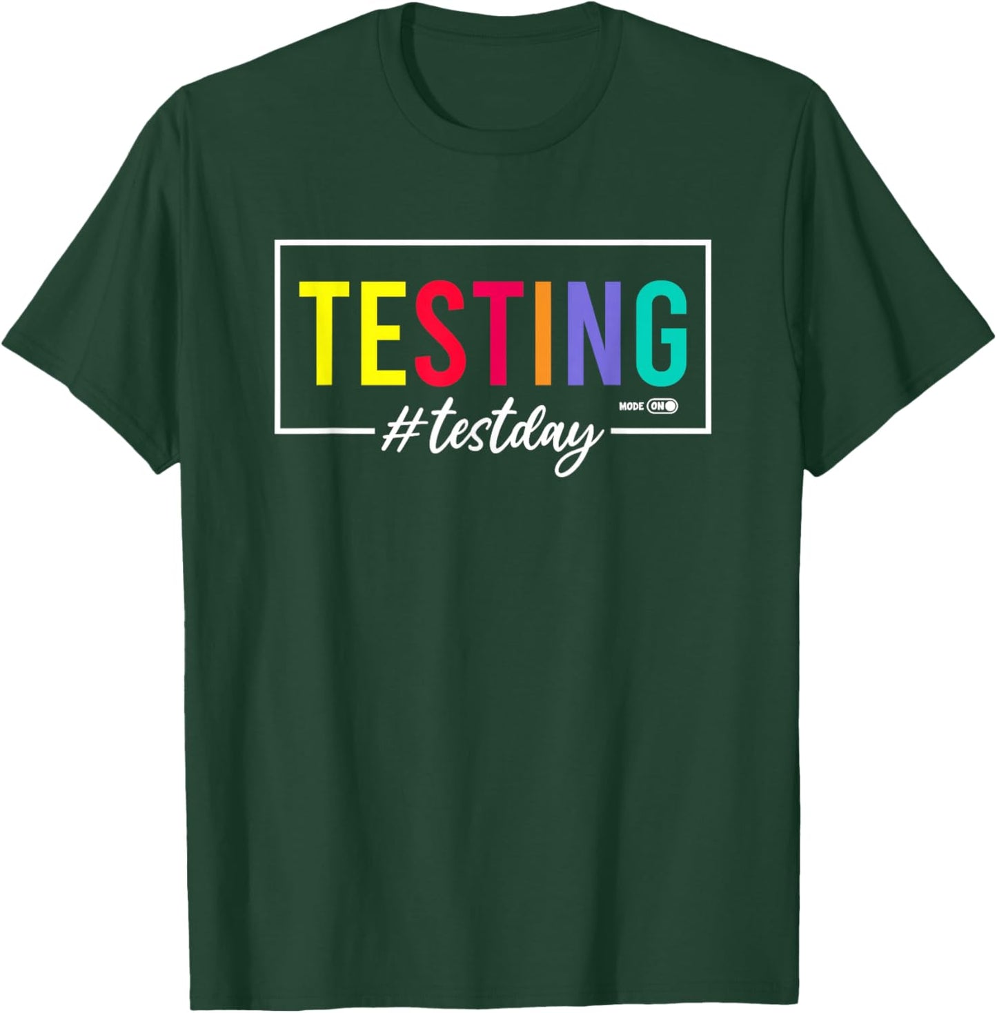 Testing Mode on Test Day T-Shirt - T-Shirt | Forest