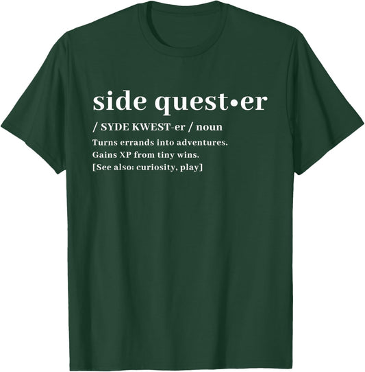 Side Quester Definition - Funny Gamer Adventure T-Shirt - T-Shirt | Forest