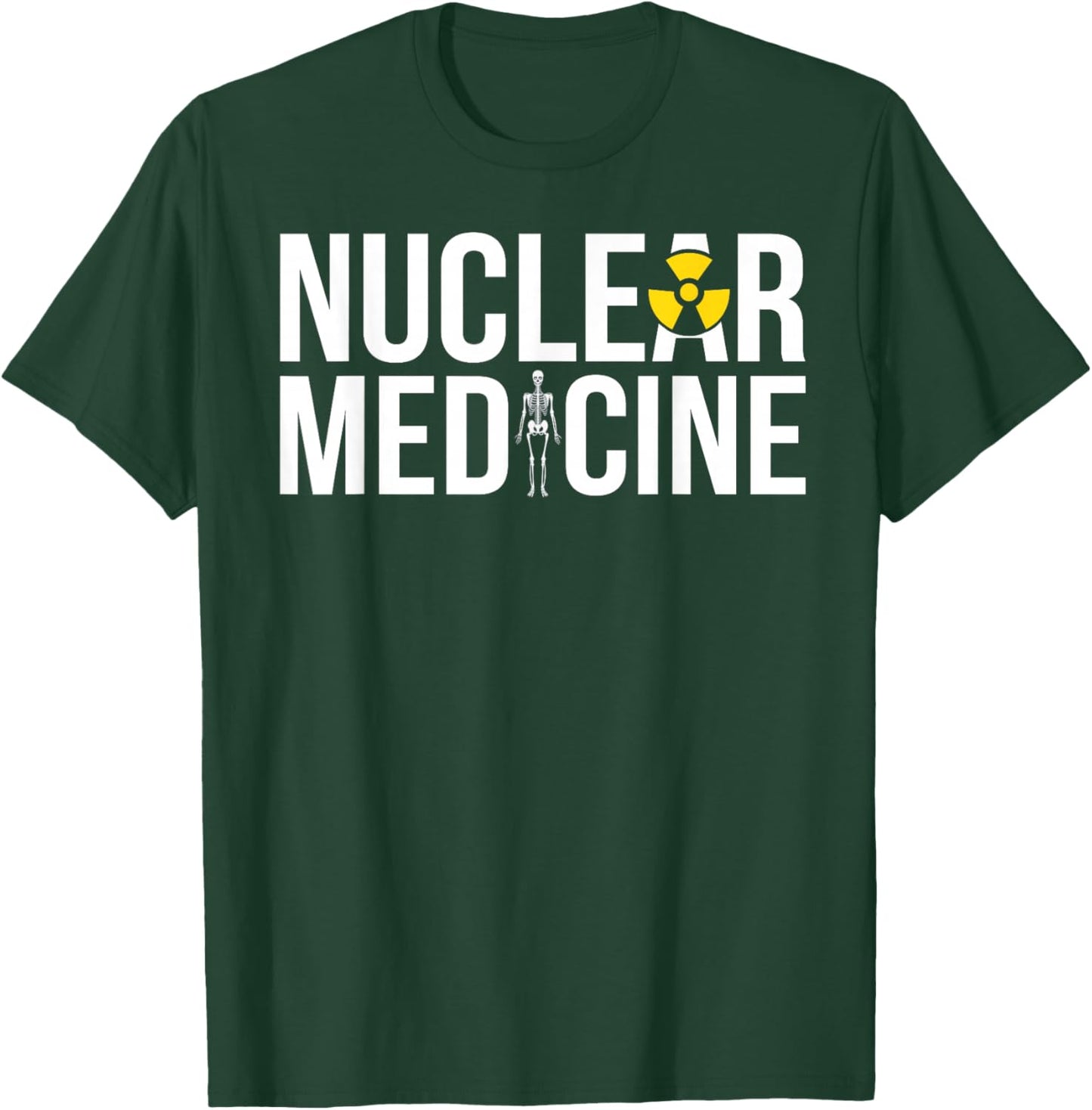 Nuclear Medicine Nuclear Med Nuc Med T-Shirt - T-Shirt | Forest