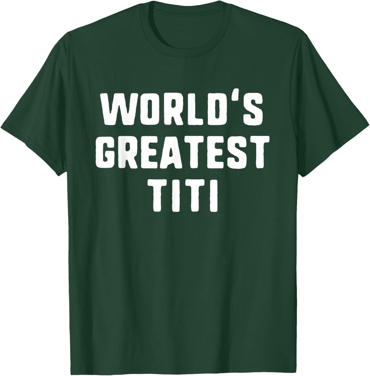 World's Greatest Titi Funny Family T-Shirt - T-Shirt | Forest