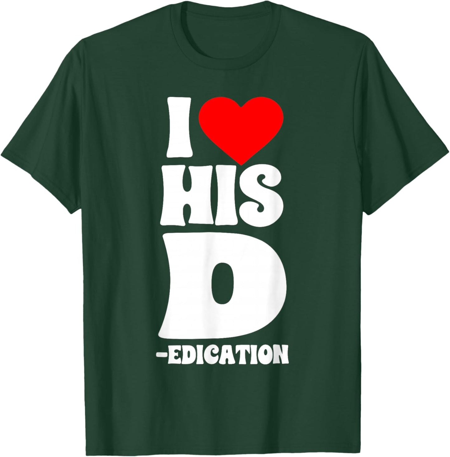 Funny Couples I Love His D Dedication Valentine's Day Humor T-Shirt - T-Shirt | Forest