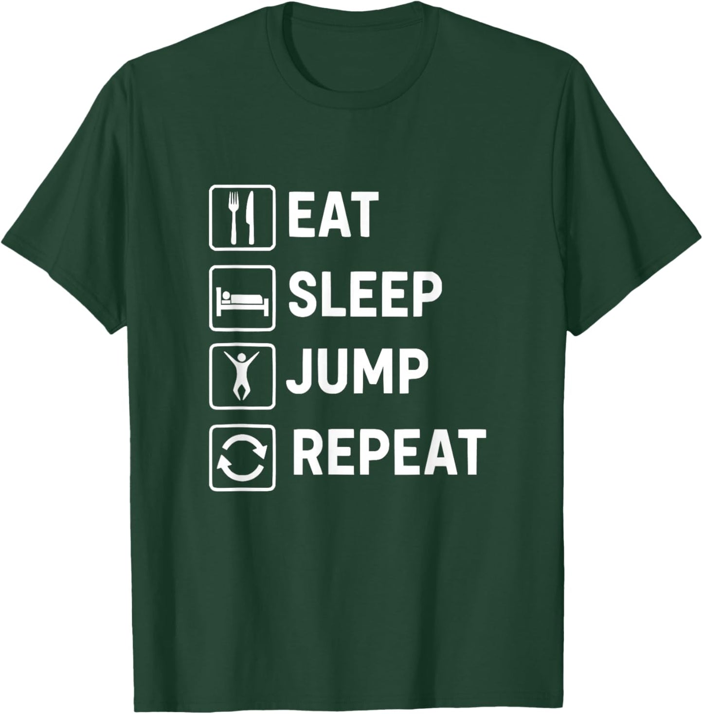 Eat Sleep Jump Repeat T-Shirt - T-Shirt | Forest
