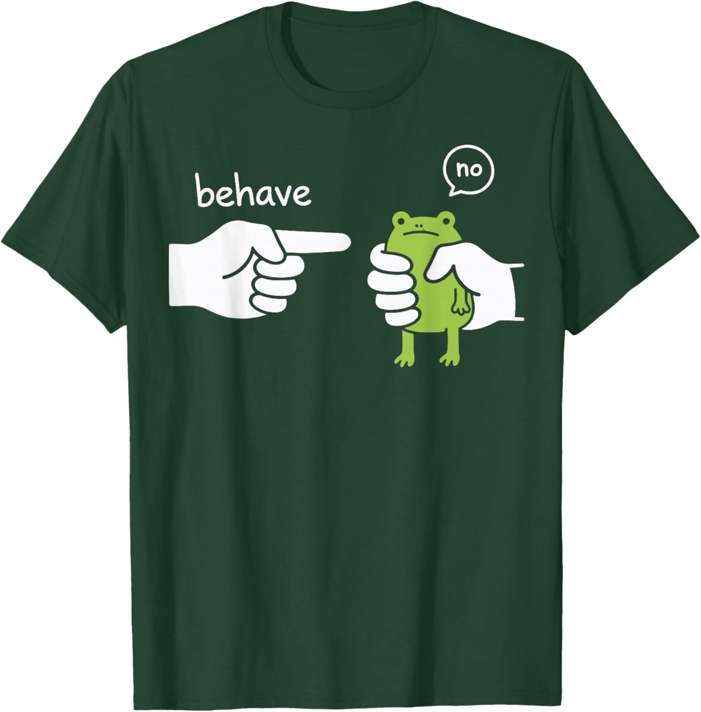 Behave No Frog T-Shirt - T-Shirt | Forest