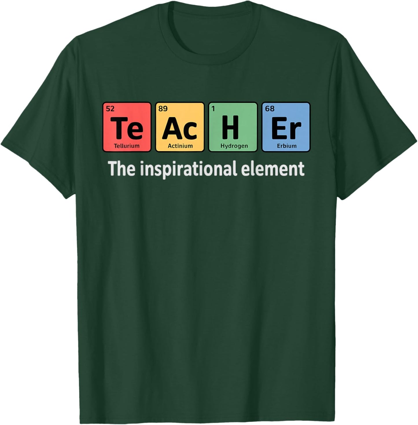 Chemistry Nerd Inspirational Element Science Teacher Chemist T-Shirt - T-Shirt | Forest
