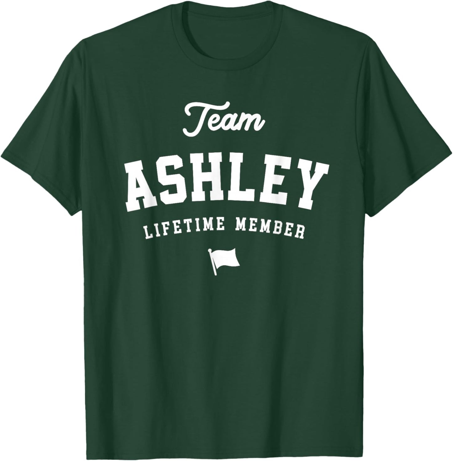 Team Ashley Lifetime Member Funny Name Ashley T-Shirt - T-Shirt | Forest