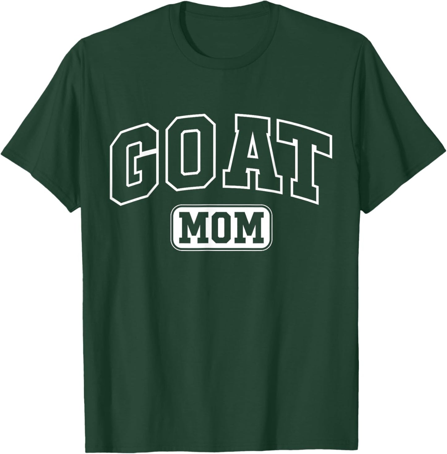 Goat Mom Funny Athletic Lettering Pet Owner Mama T-Shirt - T-Shirt | Forest