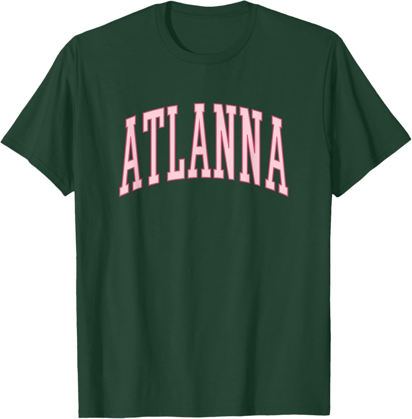 ATLANNA Funny Atlanta Pronunciation Pink T-Shirt - T-Shirt | Forest