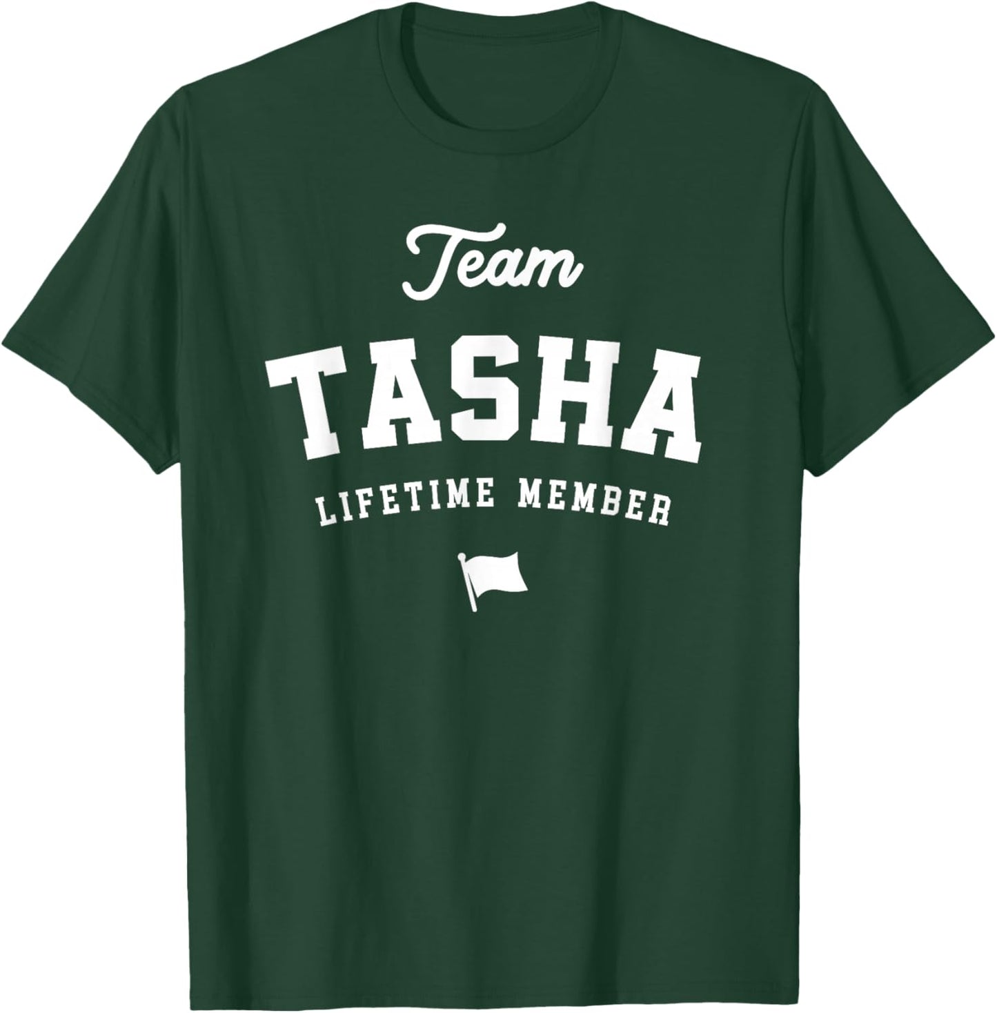 Team Tasha Lifetime Member Funny Name Tasha T-Shirt - T-Shirt | Forest