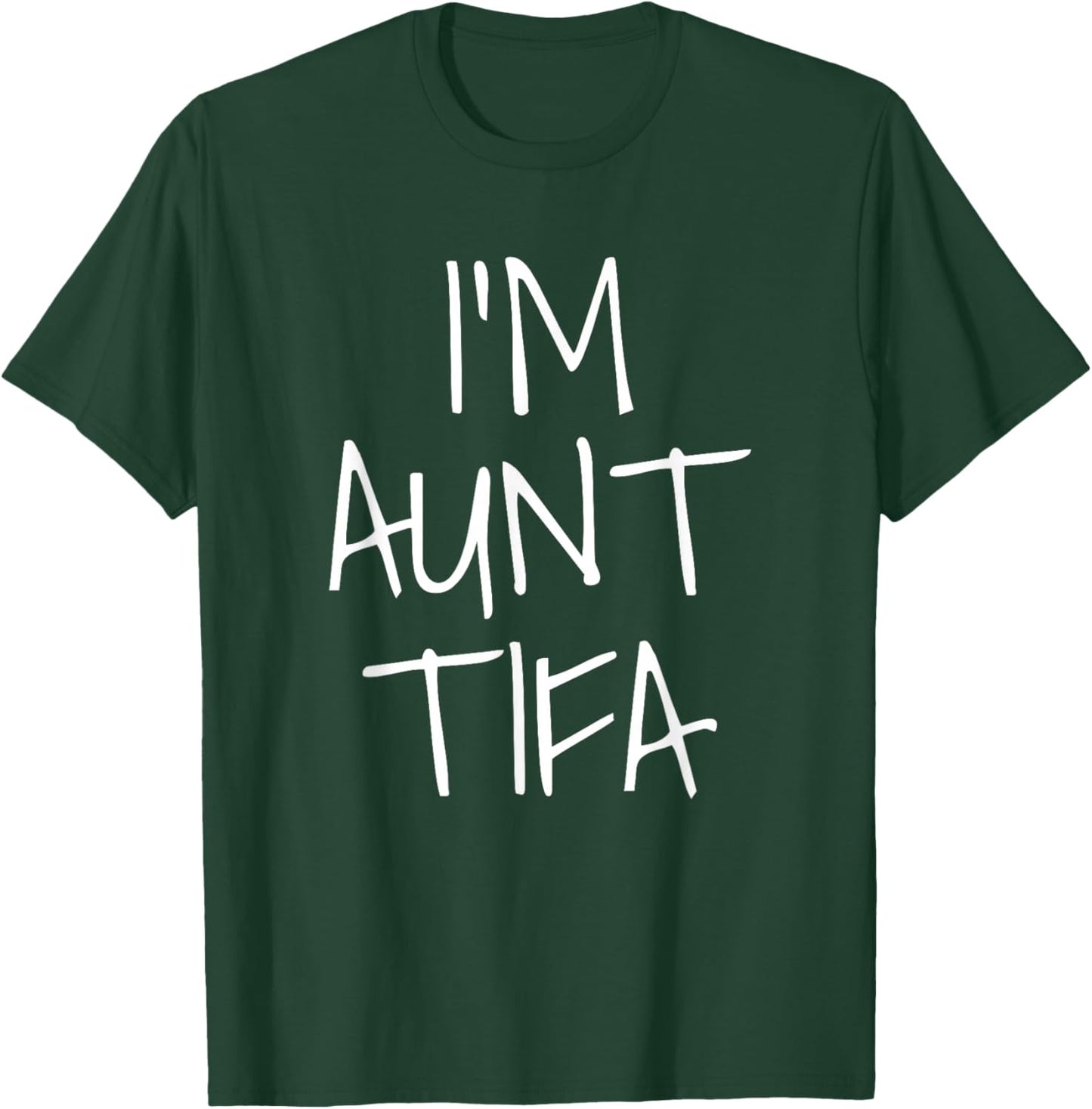 I Am Aunt TIFA T-Shirt - T-Shirt | Forest
