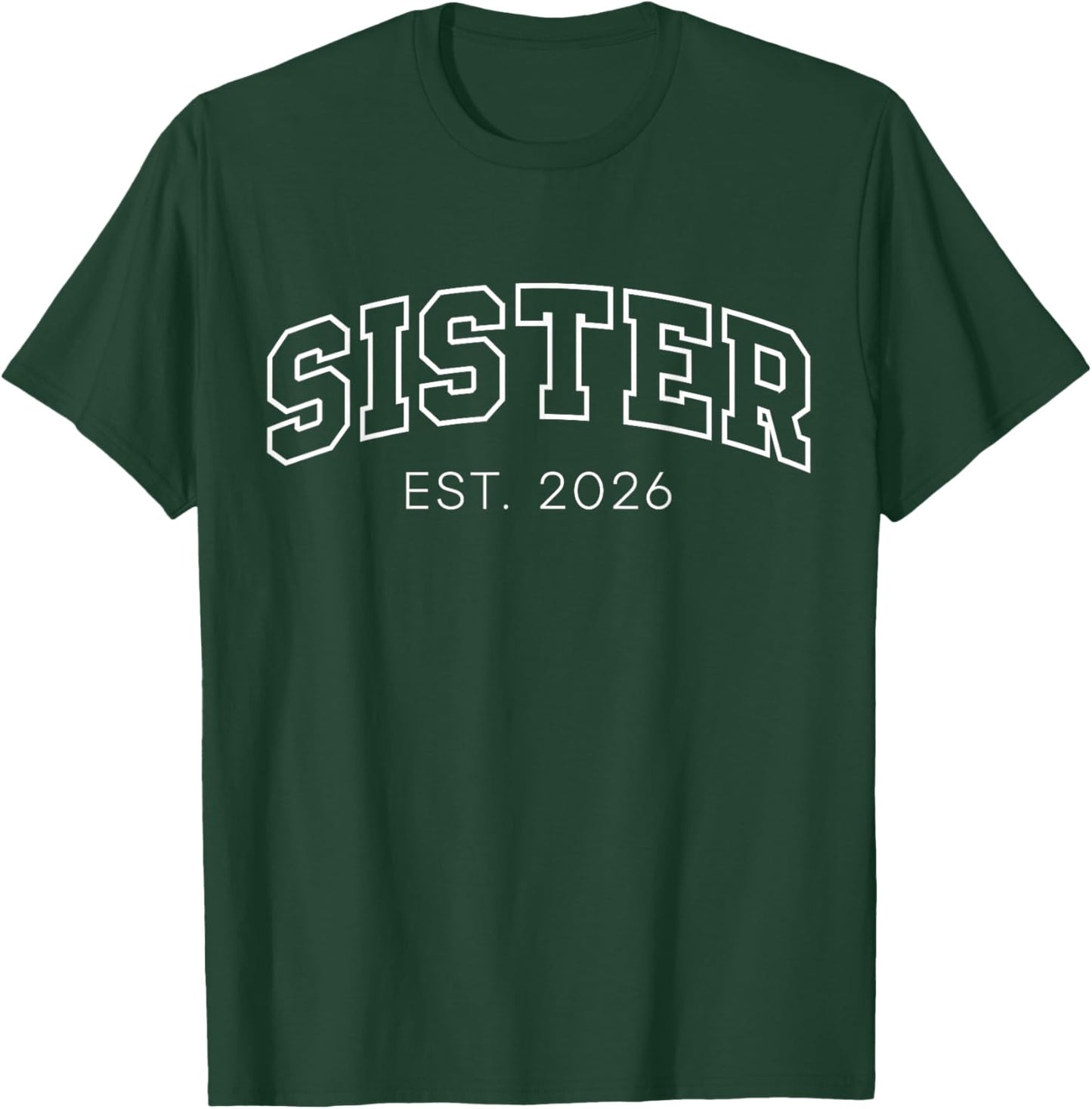 Promoted to Sister Est 2026 Lettering First Time Sis to Be T-Shirt - T-Shirt | Forest