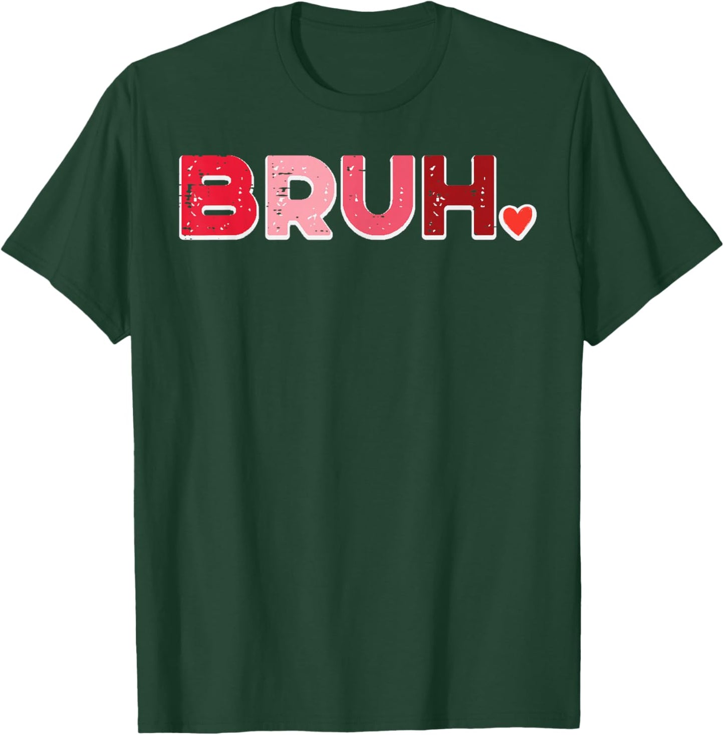 Valentines Day Bruh Heart Meme Funny Women Men Kids Youth T-Shirt - T-Shirt | Forest