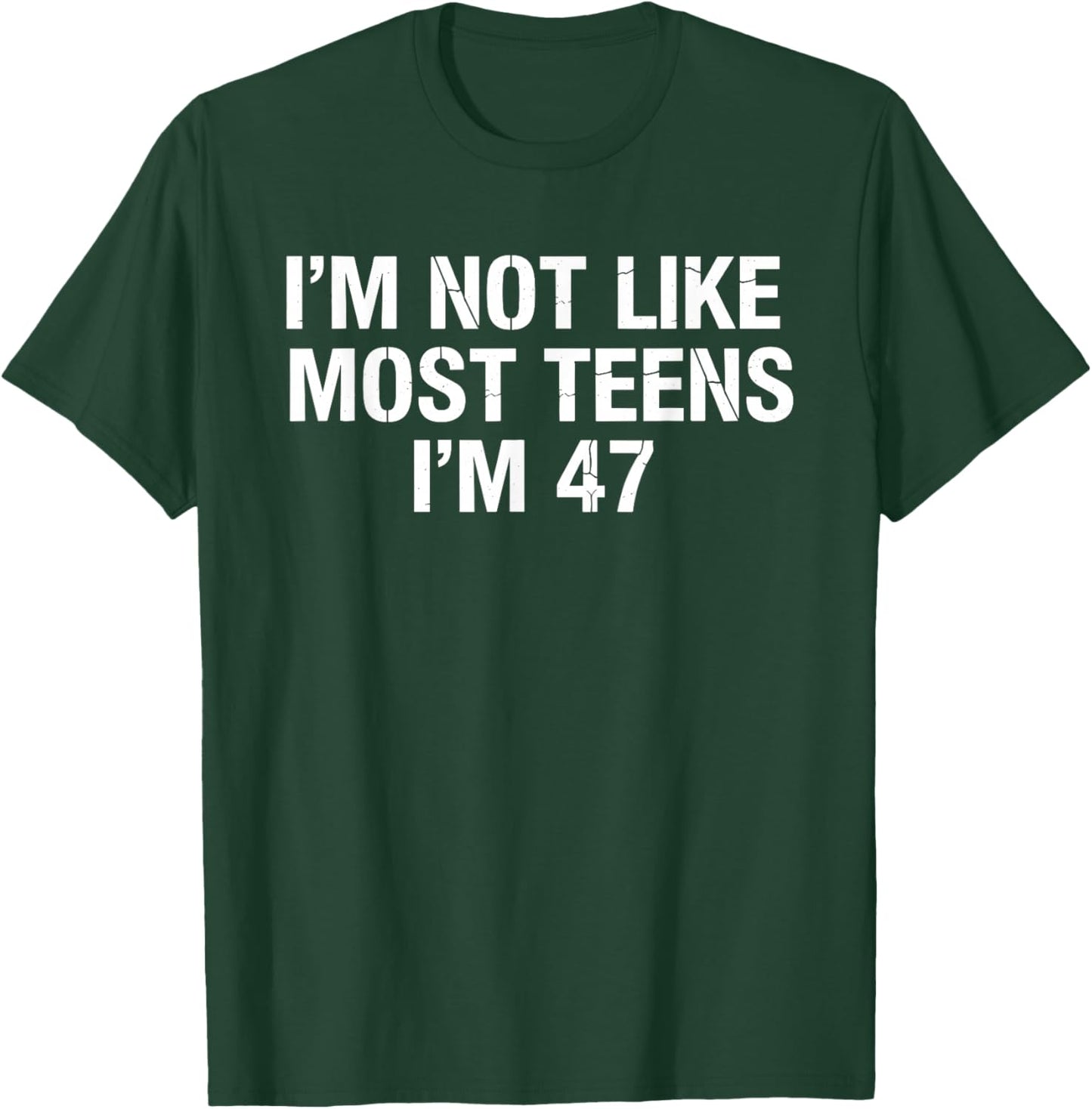I'm Not Like Most Teens I'm 47 Ironic Meme Brainrot Sarcasm T-Shirt - T-Shirt | Forest