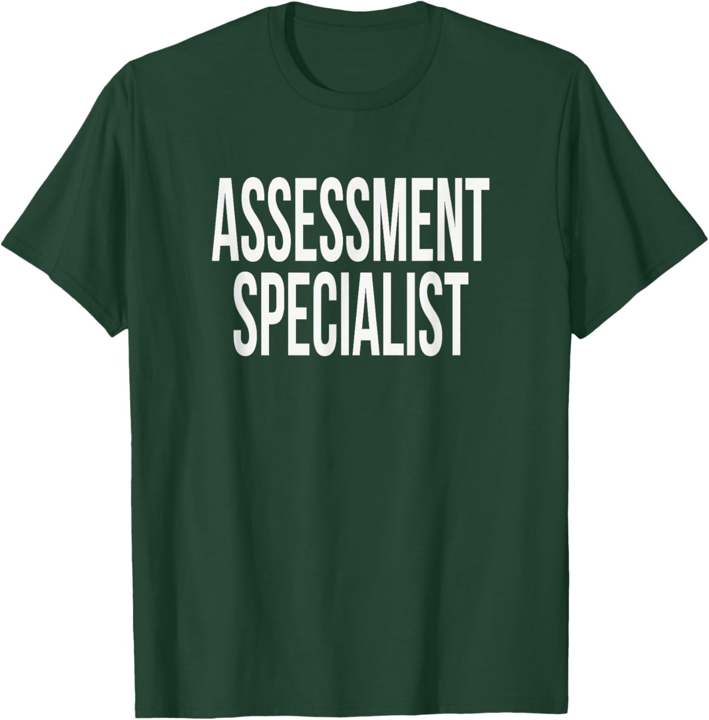 Assessment Specialist Appreciation Day for Work Week T-Shirt - T-Shirt | Forest