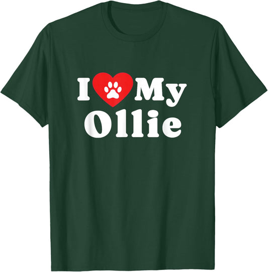 I Love My Ollie Dog Owner Pet Dog Lover T-Shirt - T-Shirt | Forest