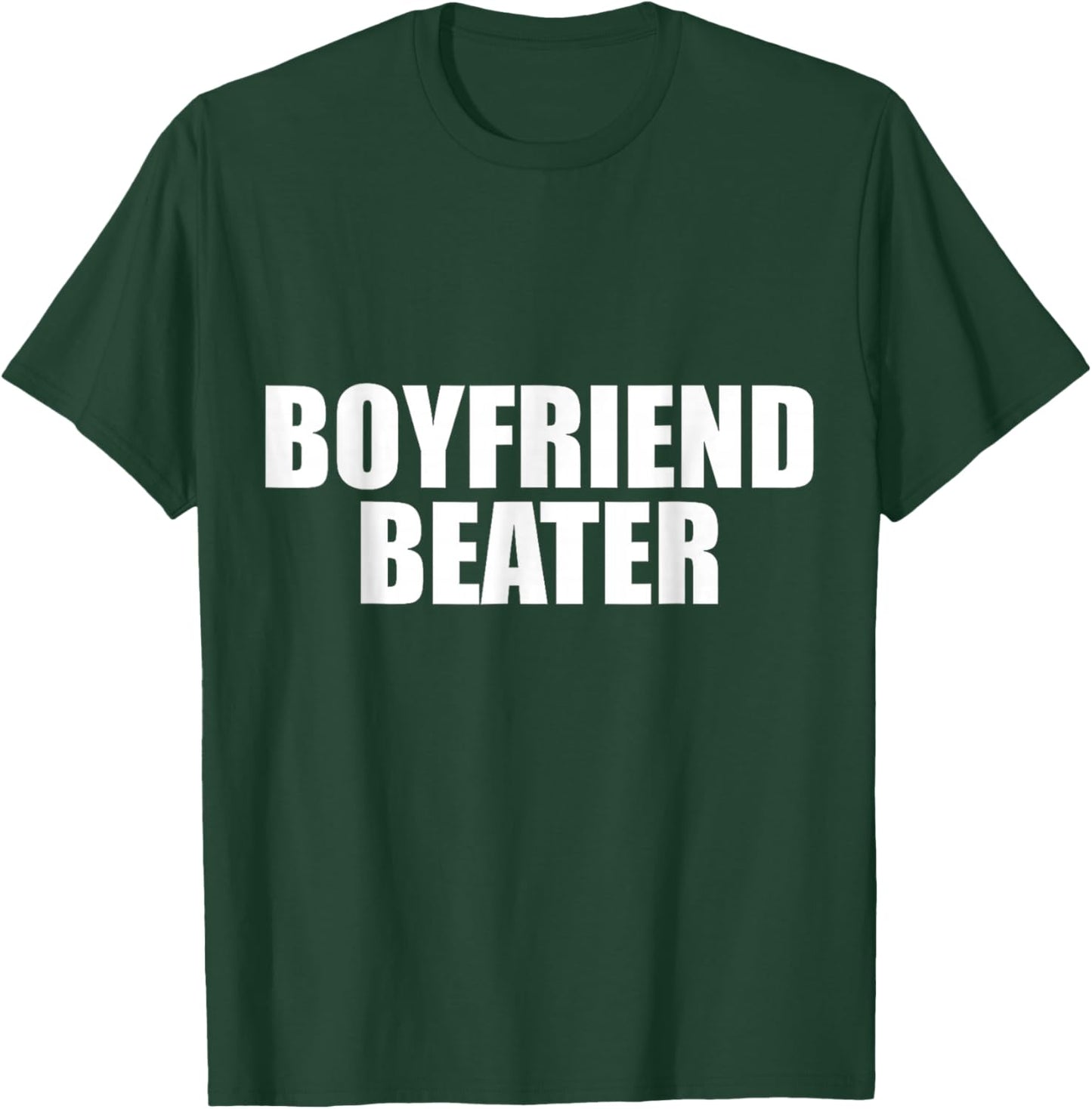 Boyfriend Beater Funny Girlfriend T-Shirt - T-Shirt | Forest