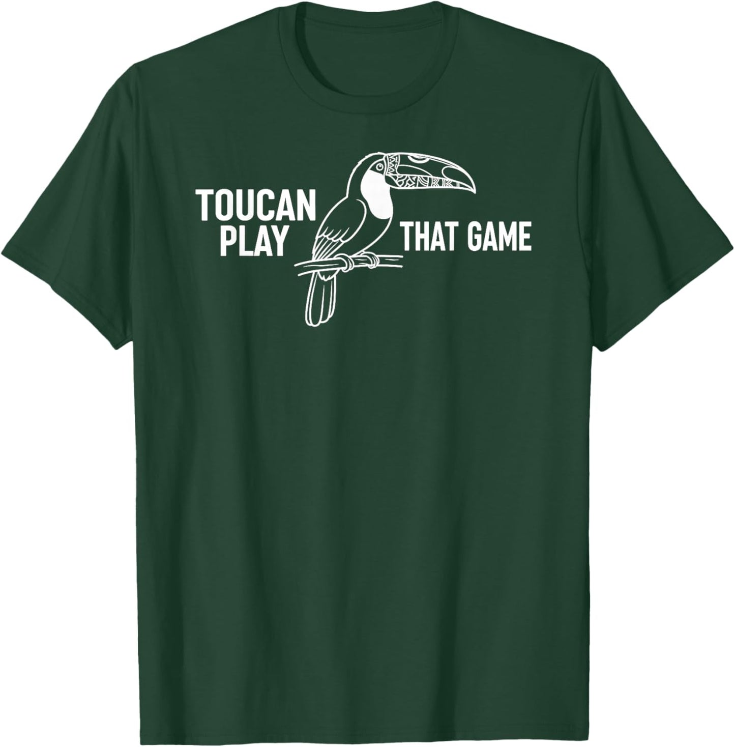 Toucan Play That Game Funny Bird Pun Cute Animal T-Shirt - T-Shirt | Forest