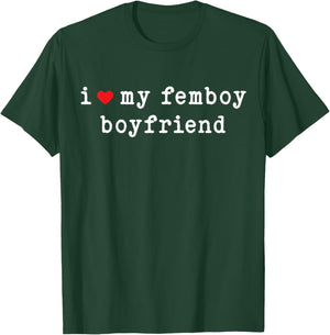 I Love My Femboy Boyfriend Funny Girlfriend Subtle T-Shirt - T-Shirt | Forest