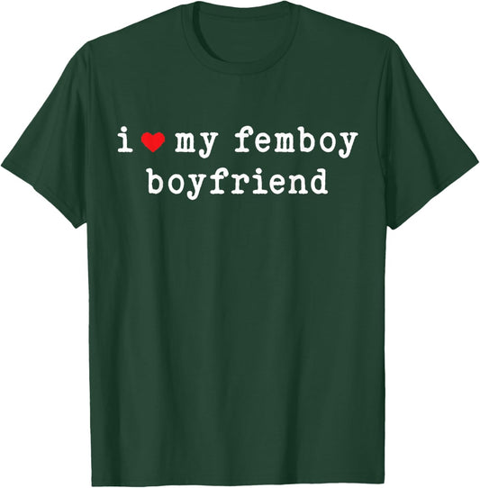 I Love My Femboy Boyfriend Funny Girlfriend Subtle T-Shirt - T-Shirt | Forest