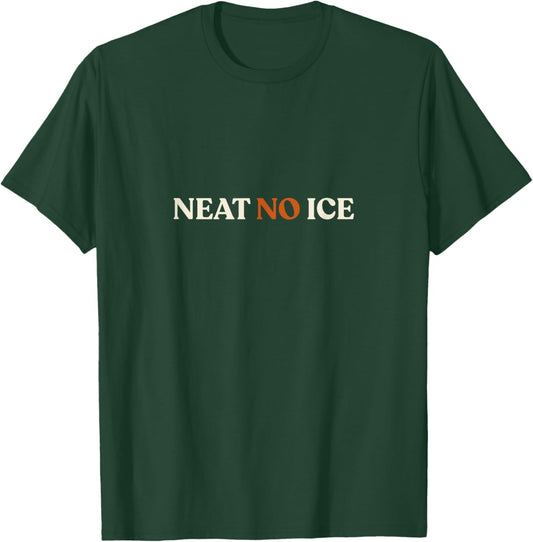 Neat No Ice T-Shirt - T-Shirt | Forest