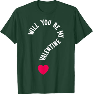 Will You Be My Valentine T-Shirt - T-Shirt | Forest
