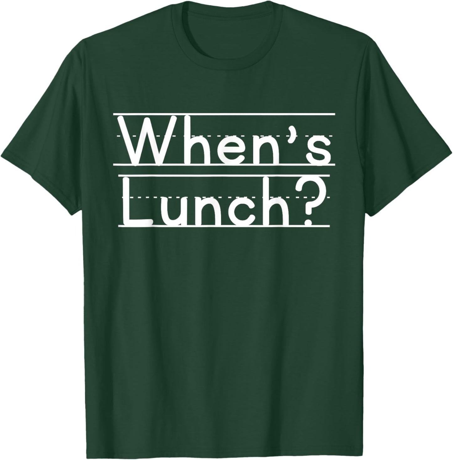 When's Lunch T-Shirt - T-Shirt | Forest