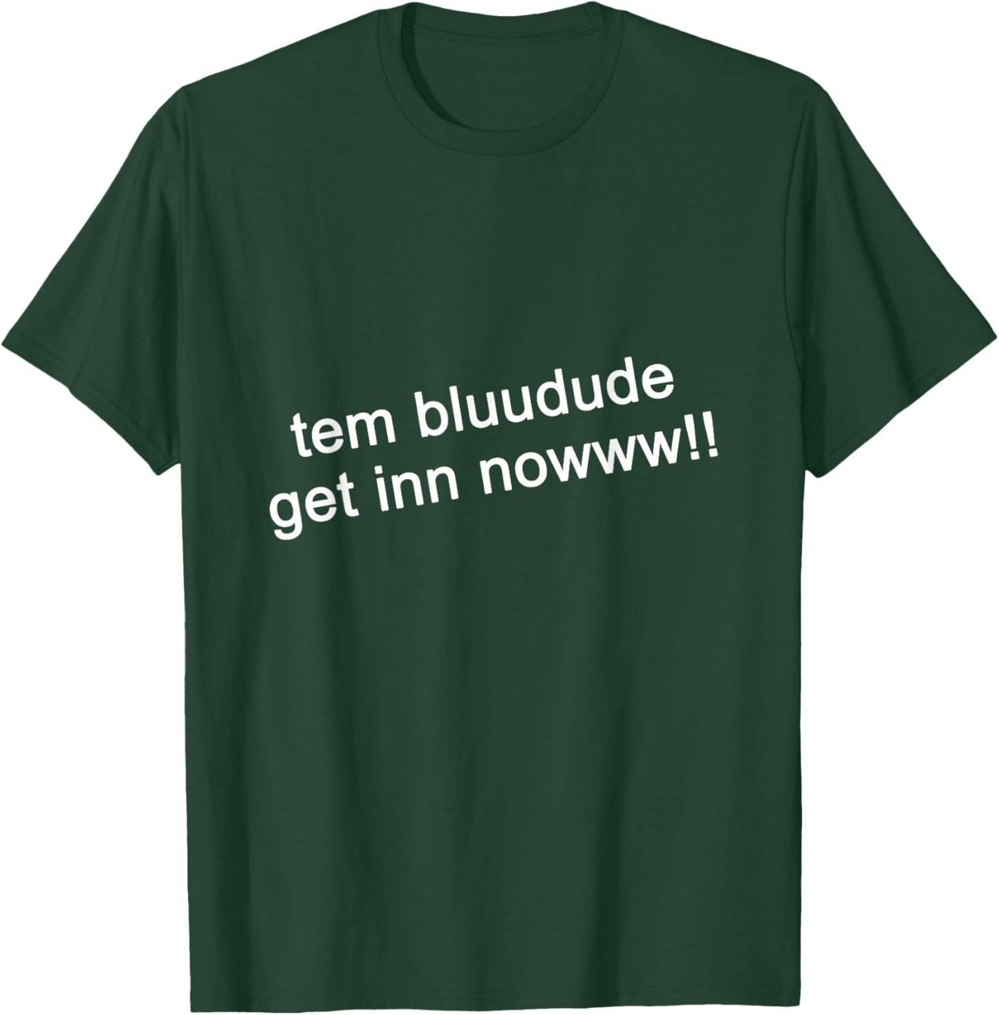 TEM Bluudud Get in Nowww Now Blue Dude Bluudude Team Game T-Shirt - T-Shirt | Forest