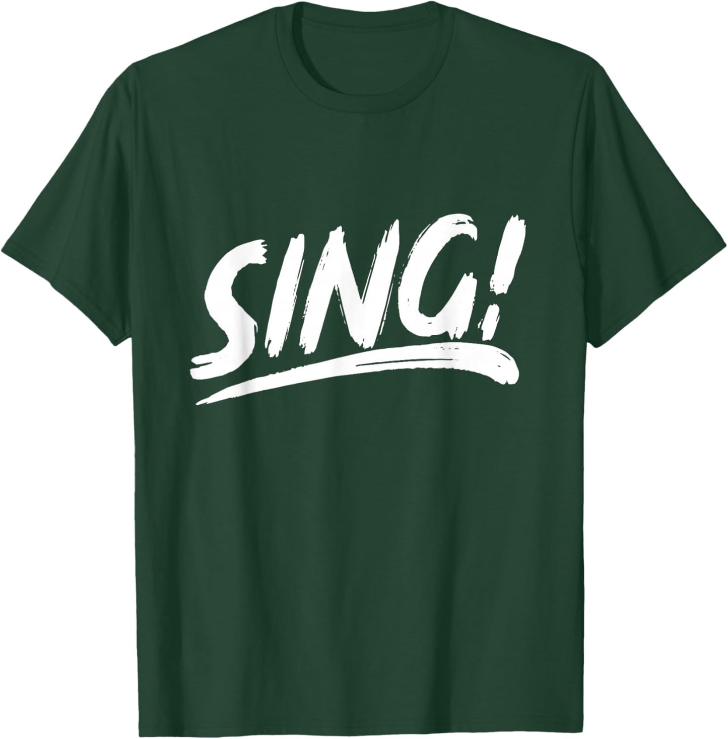 That Says Sing in an Artistic Brushstroke Style T-Shirt - T-Shirt | Forest