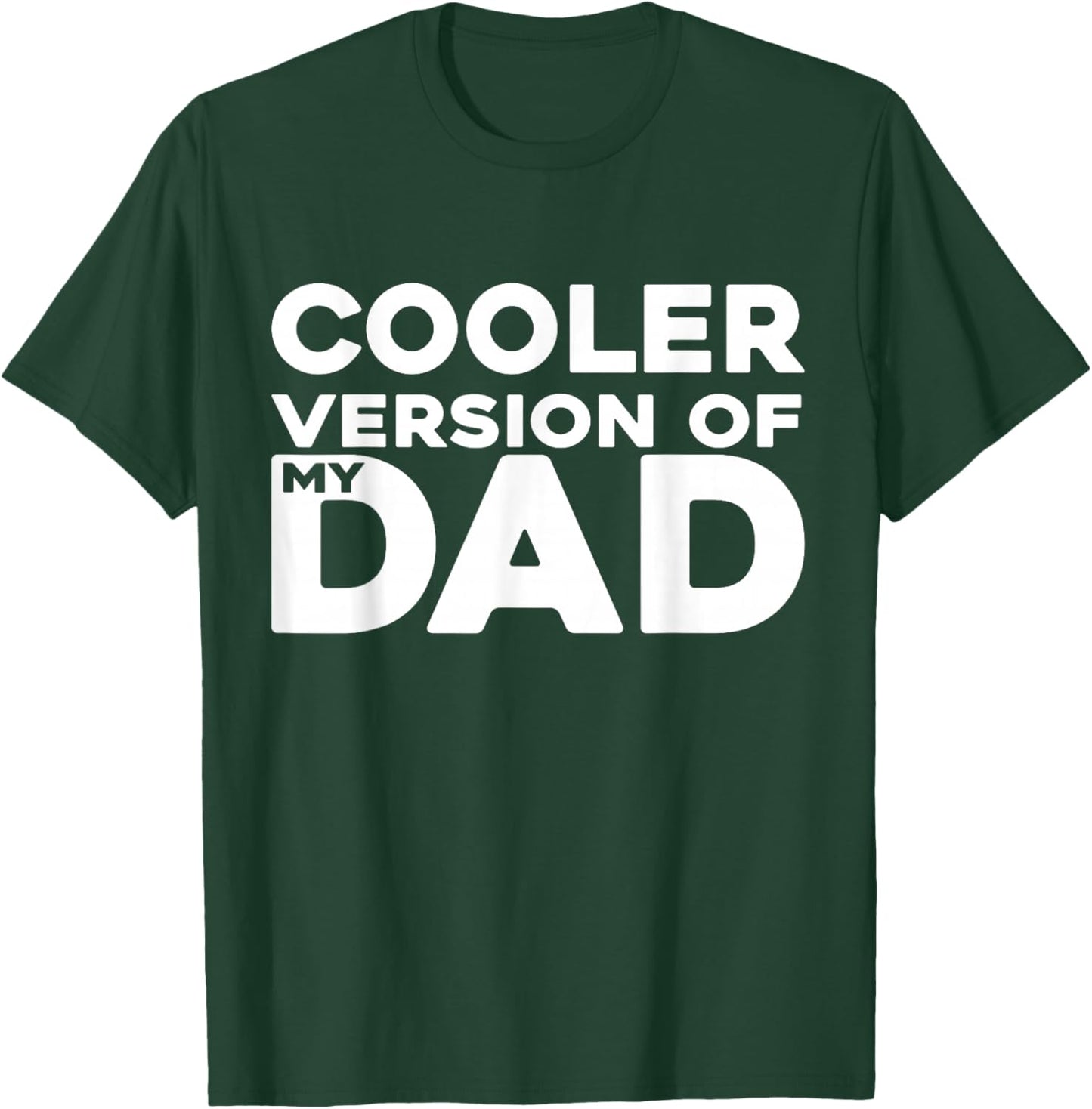 Cooler Version of My Dad Funny T-Shirt - T-Shirt | Forest
