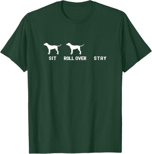 Sit, Roll Over, Stay Untrainable Dog T-Shirt - T-Shirt | Forest