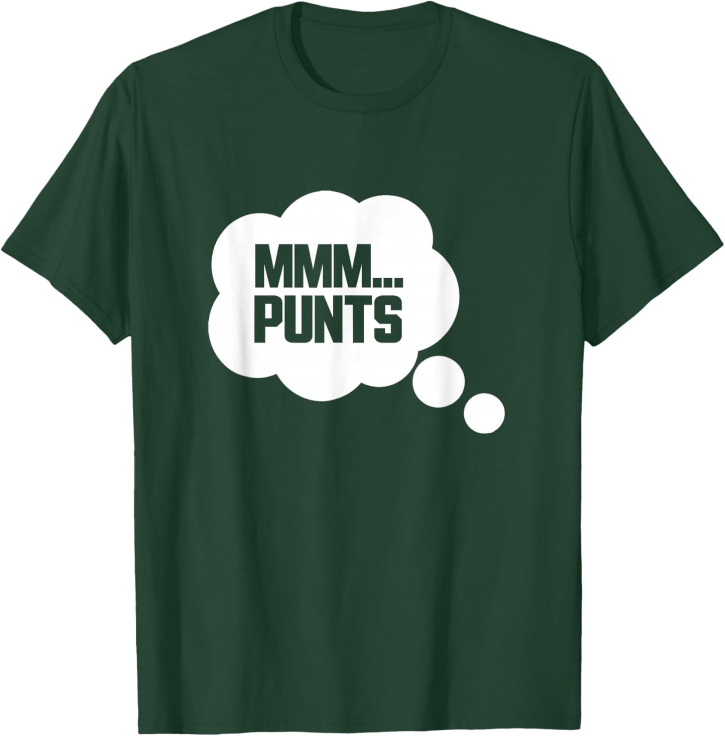 MMM... Punts Funny Tailgate Football Game Slogan T-Shirt - T-Shirt | Forest